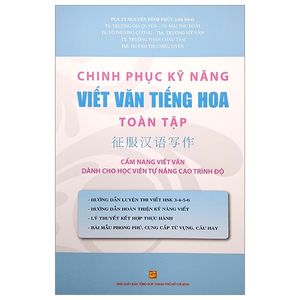 chinh phục kỹ năng viết văn tiếng hoa toàn tập - cẩm nang viết văn dành cho học viên tự nâng cao trình độ