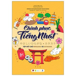 chinh phục tiếng nhật - tập viết chữ hiragana và katakana