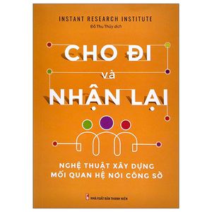 cho đi và nhận lại - nghệ thuật xây dựng mối quan hệ công sở