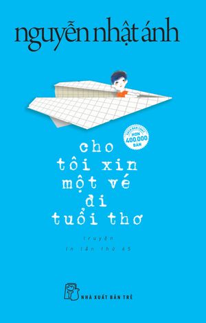 cho tôi xin một vé đi tuổi thơ (bìa mềm) (tái bản 2018)