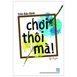 chơi thôi mà