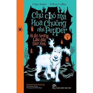 chú chó ma hoa chuông nhà pepper 01 - bí ẩn trong lâu đài sao xẹt