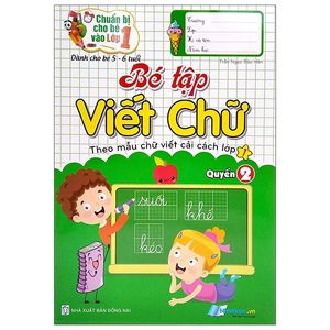 chuẩn bị cho bé vào lớp 1 - bé tập viết chữ - quyển 2 (5-6 tuổi)