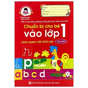 chuẩn bị cho bé vào lớp 1 - làm quen với chữ cái - tập 1