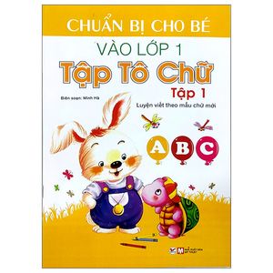 chuẩn bị cho bé vào lớp 1 - tập tô chữ tập 1 (tái bản)