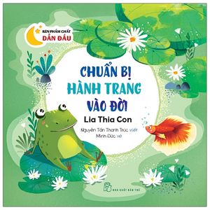 chuẩn bị hành trang vào đời - lia thia con