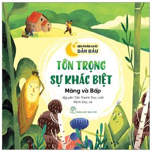 chuẩn bị hành trang vào đời - tôn trọng sự khác biệt - măng và bắp