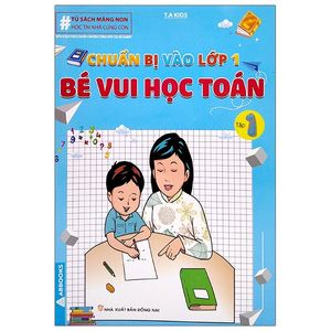 chuẩn bị vào lớp 1 - bé vui học toán - tập 1