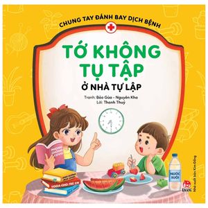 chung tay đánh bay dịch bệnh - tớ không tụ tập, ở nhà tự lập