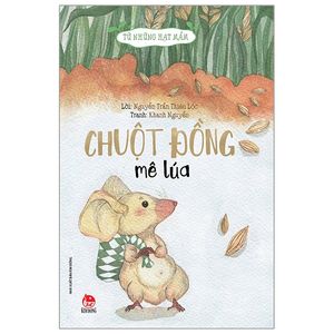 chuột đồng mê lúa - từ những hạt mầm