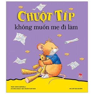 chuột típ không muốn mẹ đi làm (tái bản 2019)