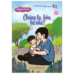 chuyện cha con - chúng ta hòa, ba nhé!