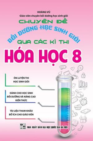 chuyên đề bồi dưỡng học sinh giỏi qua các kì thi hóa học 8