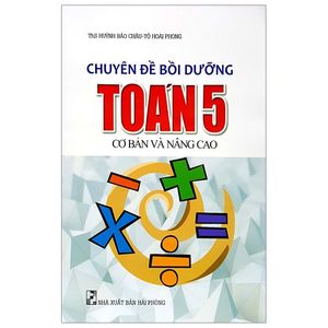 chuyên đề bồi dưỡng toán 5 (cơ bản và nâng cao)