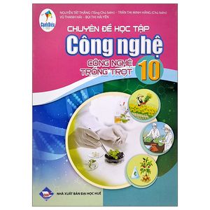 chuyên đề học tập công nghệ 10: công nghệ trồng trọt (cánh diều) (2023)