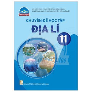 chuyên đề học tập địa lí 11 (chân trời sáng tạo) (2023)