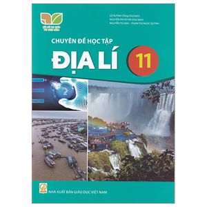 chuyên đề học tập địa lí 11 (kết nối) (2023)