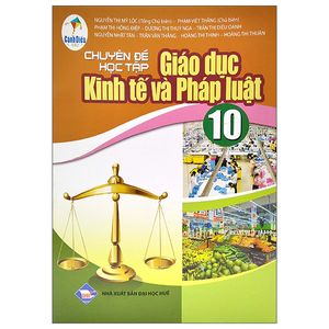 chuyên đề học tập giáo dục kinh tế và pháp luật 10 (cánh diều) (2023)