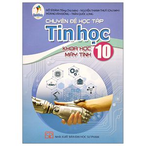 chuyên đề học tập tin học 10: khoa học máy tính (cánh diều) (2023)