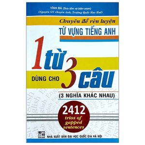 chuyên đề rèn luyện từ vựng tiếng anh - 1 từ dùng cho 3 câu (tái bản)