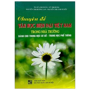 chuyên đề văn học hiện đại việt nam trong nhà trường - dành cho thcs, thpt