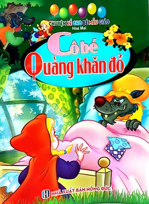 chuyện kể cho bé mẫu giáo - cô bé quàng khăn đỏ