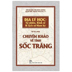 chuyên khảo về tỉnh sốc trăng - địa lý học: tự nhiên, kinh tế & lịch sử nam kỳ