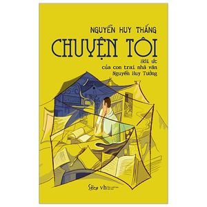 chuyện tôi - hồi ức của con trai nhà văn nguyễn huy tưởng