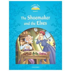 classic tales 1 the shoemaker and the elves n/ed