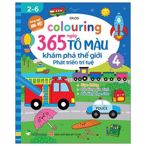 colouring 365 ngày tô màu - khám phá thế giới phát triển trí tuệ - cuốn 4: giao thông, đồ dùng gia đình, đồ dùng học sinh