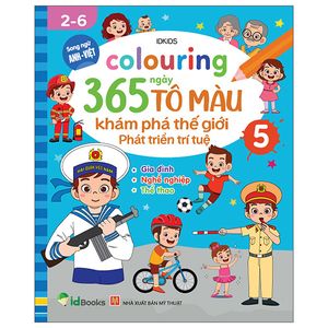 colouring 365 ngày tô màu - khám phá thế giới phát triển trí tuệ - cuốn 5: gia đình, nghề nghiệp, thể thao