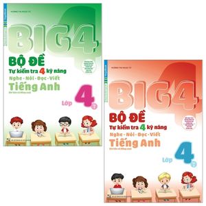 combo big 4 - bộ đề tự kiểm tra 4 kỹ năng nghe - nói - đọc - viết (cơ bản và nâng cao) tiếng anh lớp 4: tập 1 và 2 (bộ 2 tập)