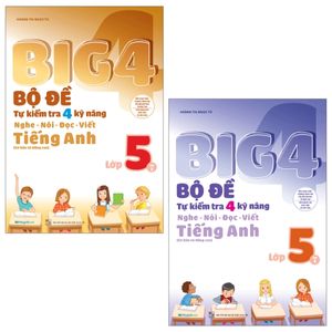 combo big 4 - bộ đề tự kiểm tra 4 kỹ năng nghe - nói - đọc - viết (cơ bản và nâng cao) tiếng anh lớp 5: tập 1 và 2 (bộ 2 tập)