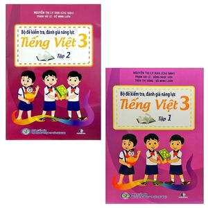 combo bộ đề kiểm tra, đánh giá năng lực tiếng việt 3: tập 1 và 2 (bộ 2 tập)