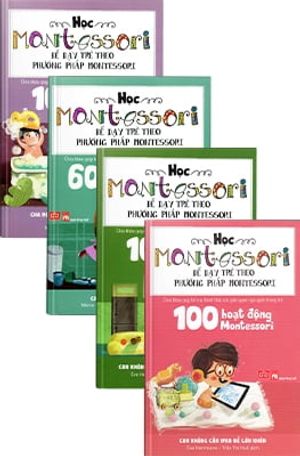 combo học montessori để dạy trẻ theo phương pháp montessori (bộ 4 cuốn)