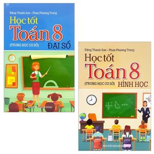 combo học tốt toán 8 (trung học cơ sở): đại số + hình học (bộ 2 cuốn)