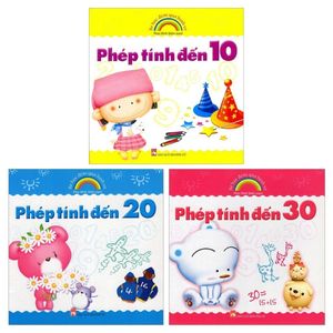 combo phép tính đến 10 + phép tính đến 20 + phép tính đến 30 (bộ 3 cuốn)