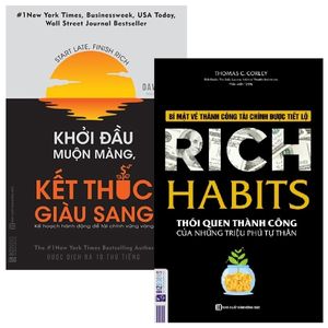 combo rich habits – thói quen thành công của những triệu phú tự thân + khởi đầu muộn màng kết thúc giàu sang (bộ 2 cuốn)