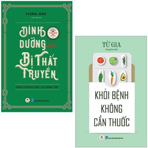 combo sách dinh dưỡng học bị thất truyền + khỏi bệnh không cần thuốc (bộ 2 cuốn)