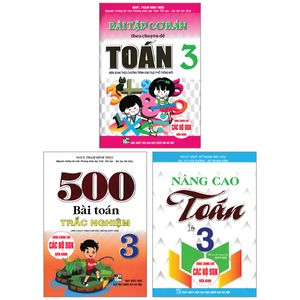 combo sách sách bài tập cơ bản theo chuyên đề toán 3 + nâng cao toán 3 + 500 bài toán trắc nghiệm 3 (bộ 3 cuốn)