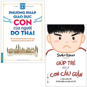 combo sách sách phương pháp giáo dục con của người do thái + giúp trẻ xử lý cơn cáu giận (bộ 2 cuốn)