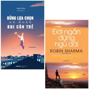 combo sách tư duy - kỹ năng sống hay: đời ngắn đừng ngủ dài + đừng lựa chọn an nhàn khi còn trẻ (bộ 2 cuốn)