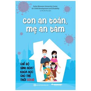 con an toàn mẹ yên tâm - chế độ sinh hoạt khoa học cho trẻ thời covid