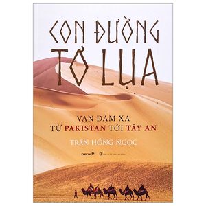 con đường tơ lụa - vạn dặm xa từ pakistan tới tây an