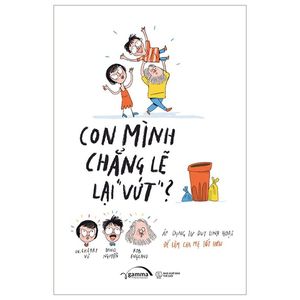 con mình chẳng lẽ lại vứt