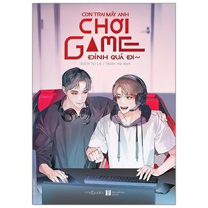 con trai mấy anh chơi game đỉnh quá đi - tặng kèm set bookmark chanh và măng cụt in 2 mặt