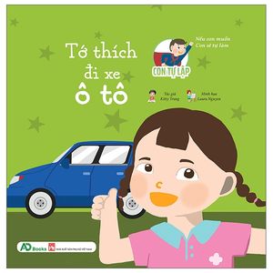 con tự lập - tớ thích đi xe ô tô