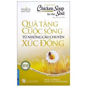 condensed chicken soup for the soul 2 - quà tặng cuộc sống từ những câu chuyện xúc động (2022)