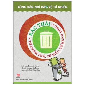 công dân nhí bảo vệ tự nhiên - rác thải - tớ khám phá, tớ hiểu, tớ hành động