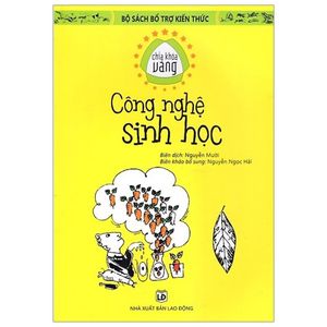 công nghệ sinh học - chìa khóa vàng (tái bản 2018)